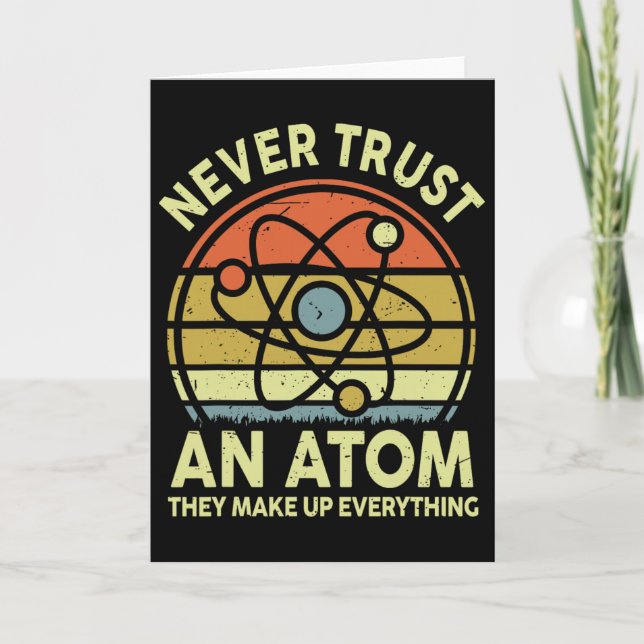 Never Trust An Atom Funny Physics Jokes Science Te Card (Front)