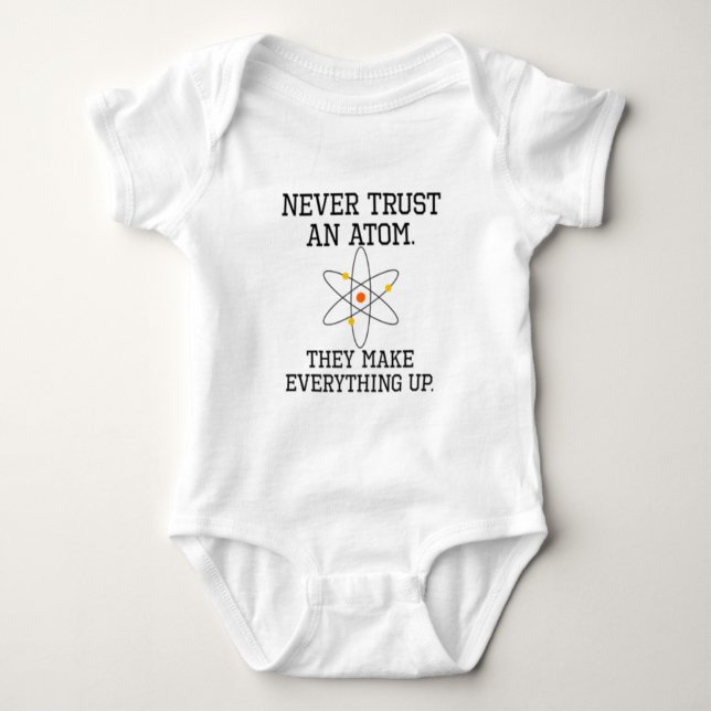 Never Trust An Atom - Funny Science Baby Bodysuit (Front)
