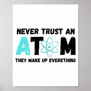 NEVER TRUST AN ATOM POSTER