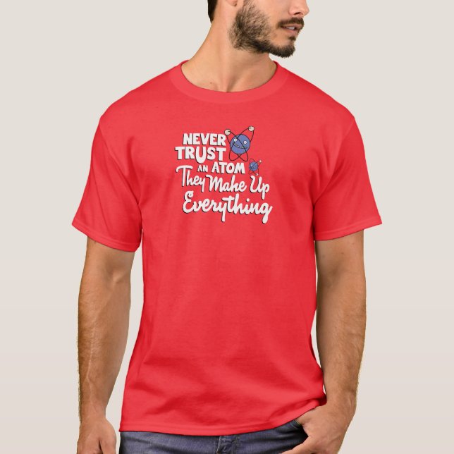 Never trust an atom T-Shirt (Front)