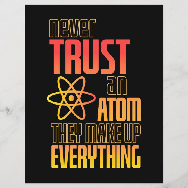 Never Trust An Atom They Make Everything (Front)