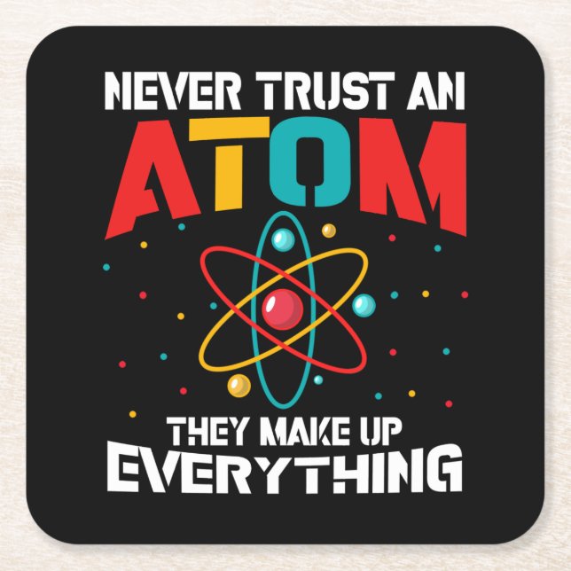 Never trust an atom They make up everything Square Paper Coaster (Front)