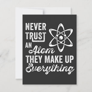 Never Trust An Atom, They Make Up Everything Thank You Card