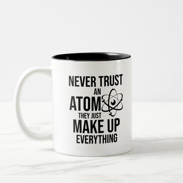 Never trust an Atom Two-Tone Coffee Mug (Left)