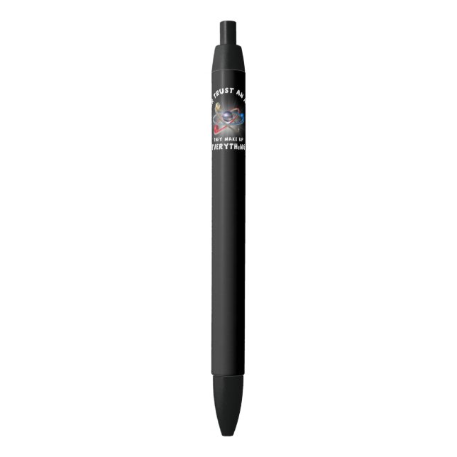 Never trust atom black ink pen (Front Vertical)