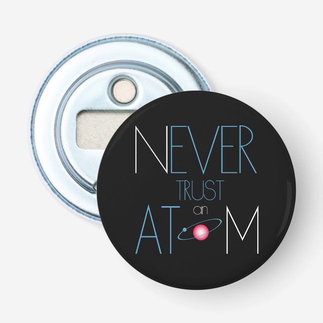 Never trust atom bottle opener (Front)