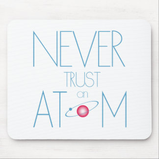 Never trust atom mouse pad