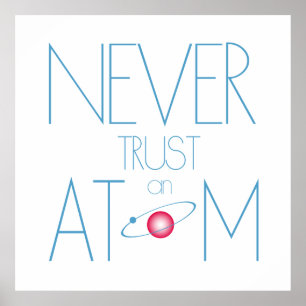 Never trust atom poster