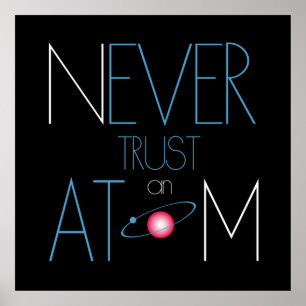 Never trust atom poster