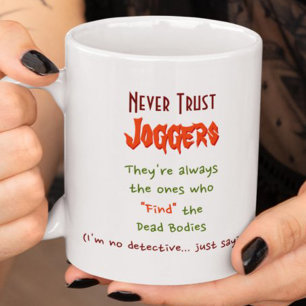 Never Trust Joggers.. Funny Quote Humour Tea Coffe Mug
