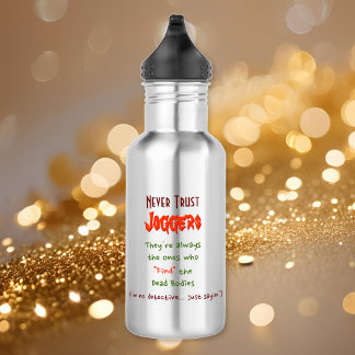 Never Trust Joggers.. | Funny Water Bottle