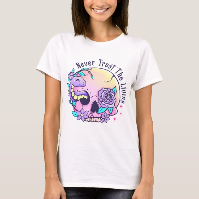 Never Trust the Living T-Shirt (Front)