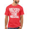 Never Trust The Media Shirt