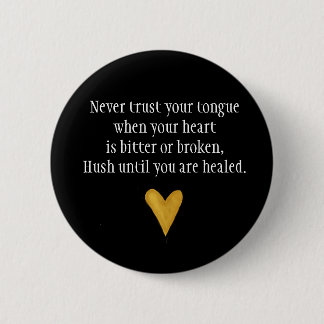 Never trust your tongue,  quote, 2 inch round button