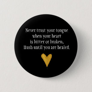 Never trust your tongue,  quote, 2 inch round button