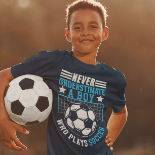Never Underestimate a Boy Who Plays Soccer  T-Shirt