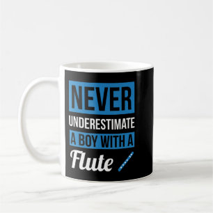 Never Underestimate A Boy With A Flute Shirt Flute Coffee Mug