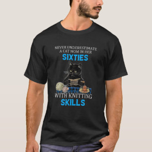 Never Underestimate A Cat Mom In Her Sixties With T-Shirt