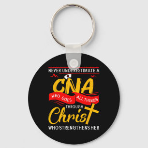 Never Underestimate A Cna Who Does All Things Thro Keychain