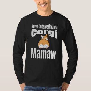 Never Underestimate A Corgi Mamaw Dog Lover Owner T-Shirt