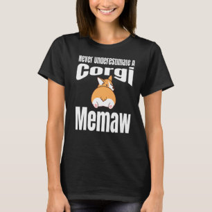 Never Underestimate A Corgi Memaw Dog Lover Owner  T-Shirt