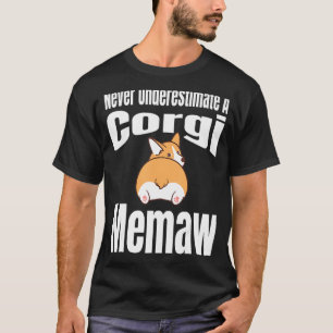 Never Underestimate A Corgi Memaw Dog Lover Owner  T-Shirt