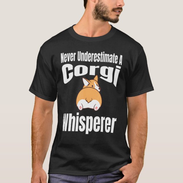 Never Underestimate A Corgi Whisperer Dog Lover Ow T-Shirt (Front)