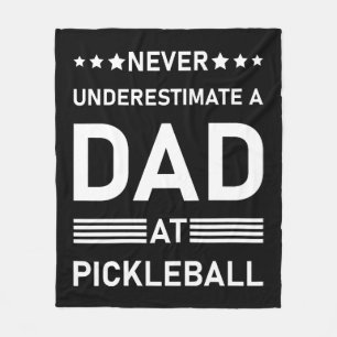 Never underestimate a Dad at Pickleball Fleece Blanket