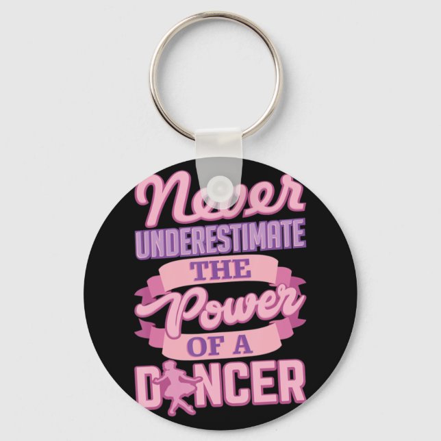 Never Underestimate A Dancer Cute Ballerina Dancer Keychain (Front)