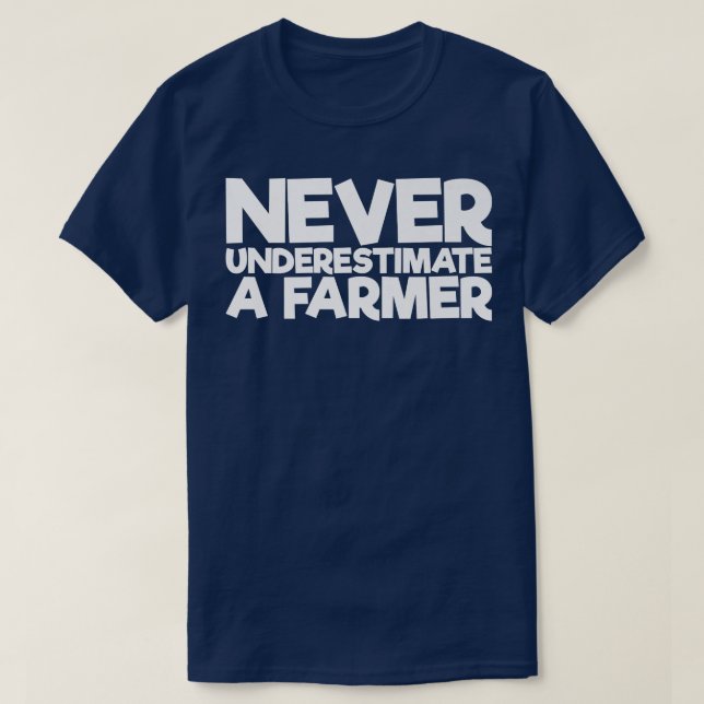 Never Underestimate A Farmer Funny  T-Shirt (Design Front)