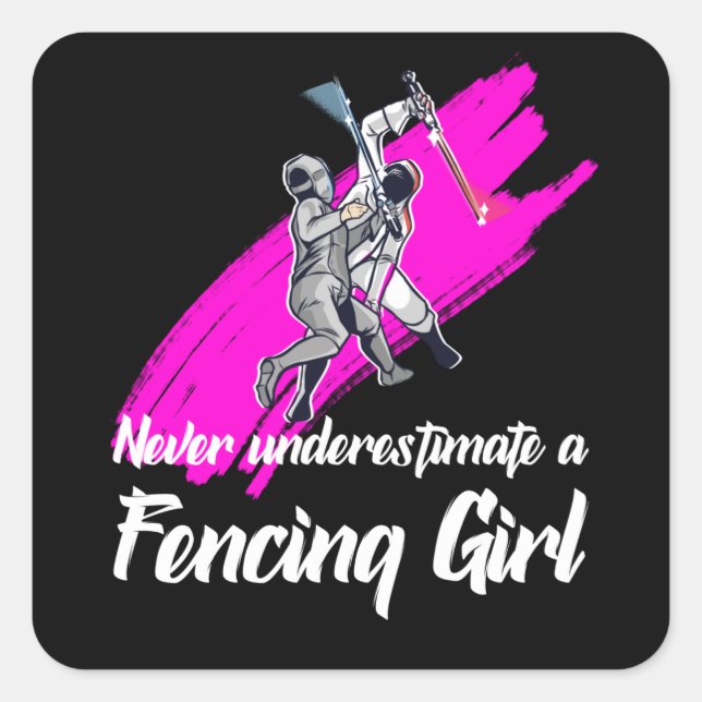 never underestimate a fencing girl square sticker (Front)