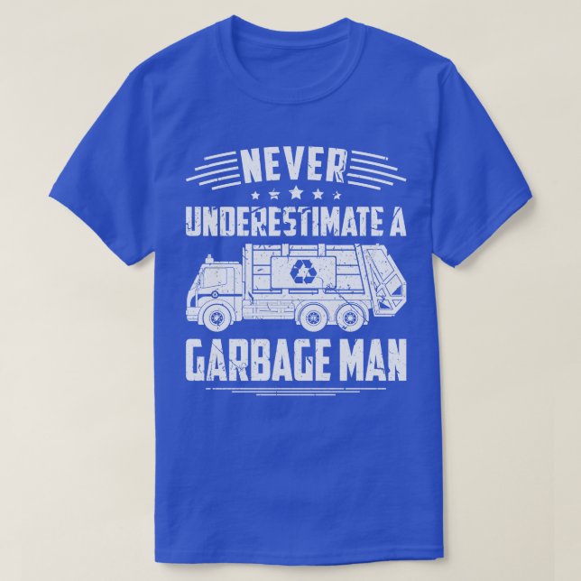 Never Underestimate A Garbage Man T-Shirt (Design Front)