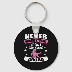Never Underestimate A Girl Who Can Do Aikido Keychain