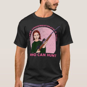 Never Underestimate a Girl Who Can Hunt T-Shirt