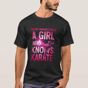 Never Underestimate a Girl Who Knows Karate Quote T-Shirt