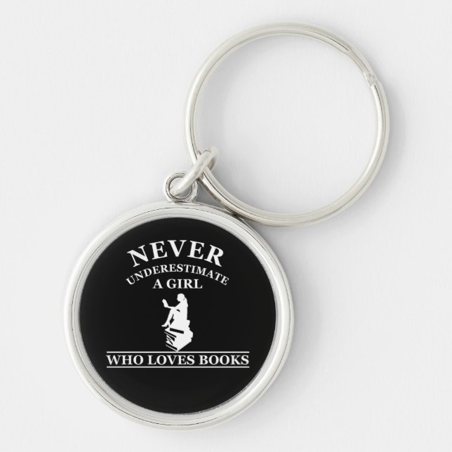 never underestimate a girl who loves books keychain (Front)