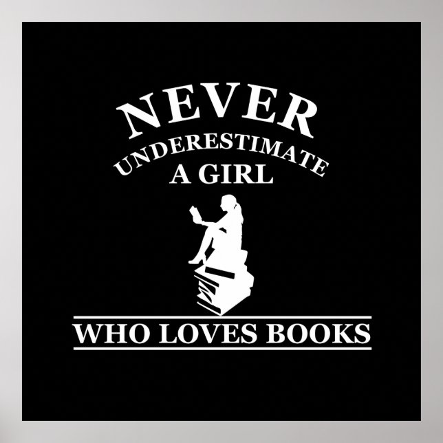 never underestimate a girl who loves books poster (Front)