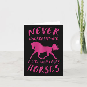 Never Underestimate A Girl Who Loves Horses Funny Card