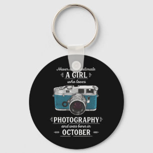 Never Underestimate A Girl Who Loves Photography O Keychain