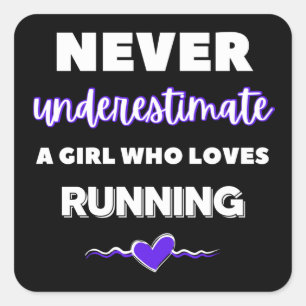 Never underestimate a girl who loves running. square sticker