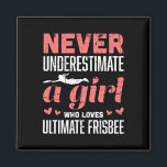 Never Underestimate A Girl Who Loves Ultimate Fris Magnet<br><div class="desc">Never Underestimate A Girl Who Loves Ultimate Frisbee</div>