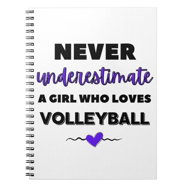 Never underestimate a girl who loves volleyball notebook (Front)