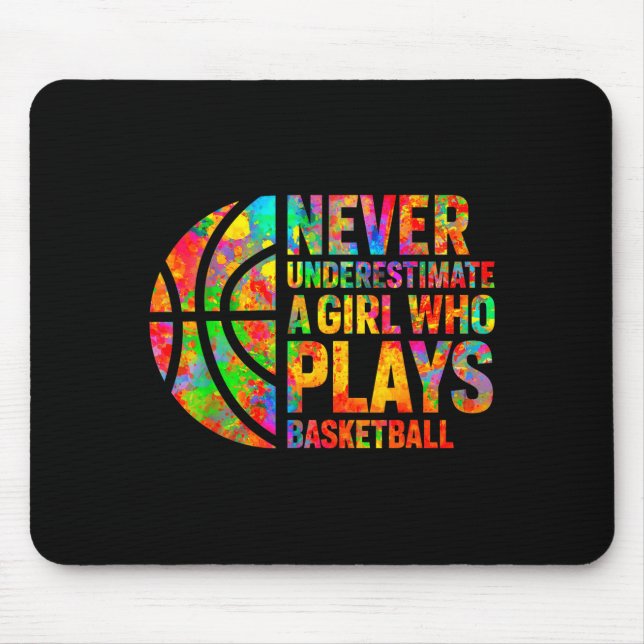 Never Underestimate A Girl Who Plays Basketball Wo Mouse Pad (Front)