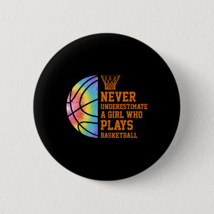 Never Underestimate A Girl Who Plays Bysketbyll 2  Inch Round Button