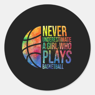 Never Underestimate A Girl Who Plays Bysketbyll - Classic Round Sticker