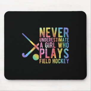 Never Underestimate A Girl Who Plays Field Hockey  Mouse Pad
