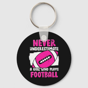 Never Underestimate A Girl Who Plays Football Keychain