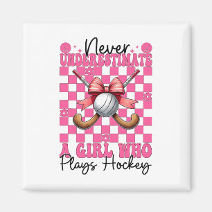 Never Underestimate A Girl Who Plays Hockey Coquet Magnet