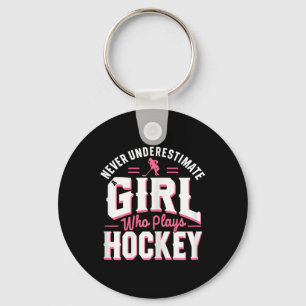 Never Underestimate A Girl Who Plays Hockey  Keychain