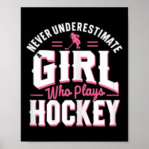 Never Underestimate A Girl Who Plays Hockey Poster